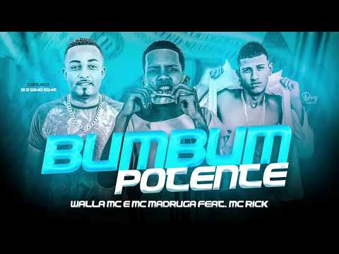 Walla Mc e MC Madruga Feat. Bum Bum Potente Mc Rick