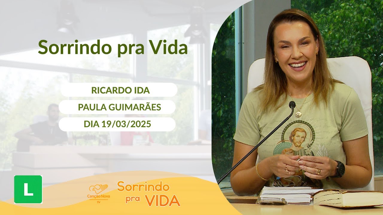 Sorrindo pra Vida - 19/03/2025