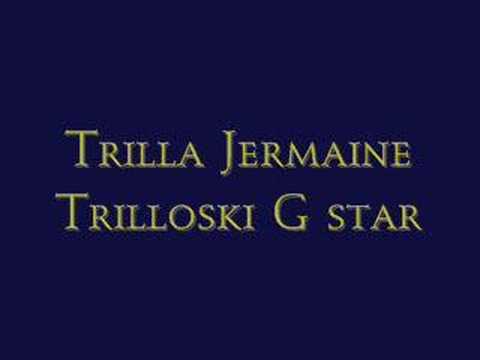 Trilla Jermaine Trilloski