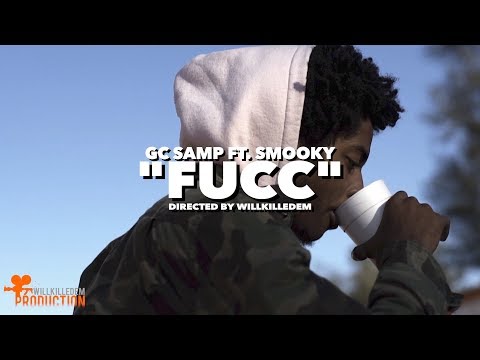 GC Samp - "Fucc" ft. Smooky (Official Video) Shot By @WillKilledEm