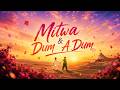 RAHILL Mitwa X Dum A Dum Mast Kalandar Mashup