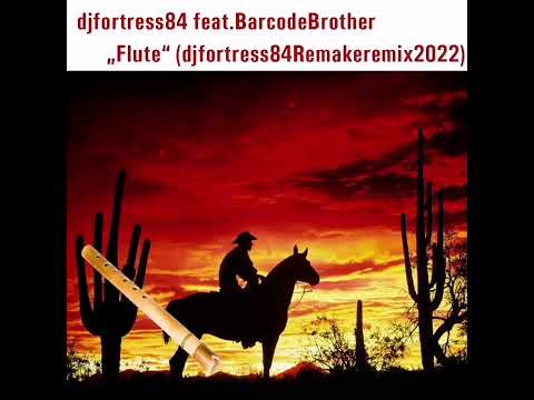 djfortress84#BarcodeBrother-Flute(Remake remix2022)