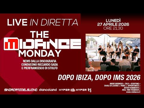The Midance Monday 164 - 27/04/2026 - Dopo Ibiza, dopo IMS 2026