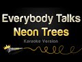 Neon Trees - Everybody Talks (Karaoke Version)