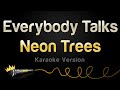 Neon Trees Everybody Talks Karaoke Version