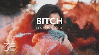 Lennon Stella - BITCH (takes one to know one) [Lyrics]