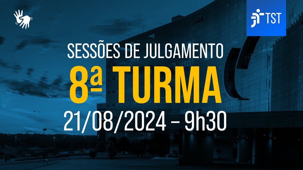8ª Turma | Assista à sessão do dia 21/08/2024