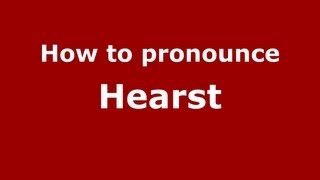 How to pronounce Hearst