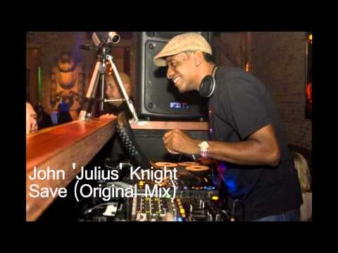 John Julius Knight - Save (Original Mix)