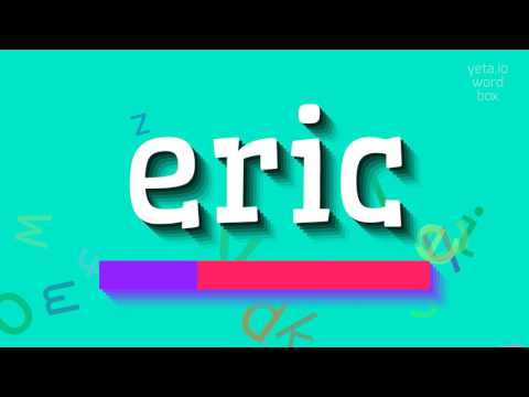 ERIC - HOW TO PRONOUNCE IT?