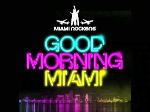 Miami Rockers -  Good Morning Miami (Original Version)