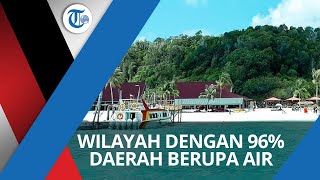 Kepulauan Riau, Provinsi di Indonesia dengan Luas Daerah yang 96% Merupakan Lautan dan 4% Daratan
