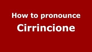 How to pronounce Cirrincione