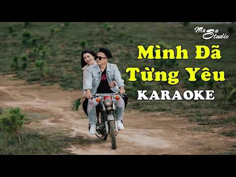 Mình Đã Từng Yêu ( Karaoke / Lyrics ) | Beat Tone Nam | beat chuẩn Châu Khải Phong