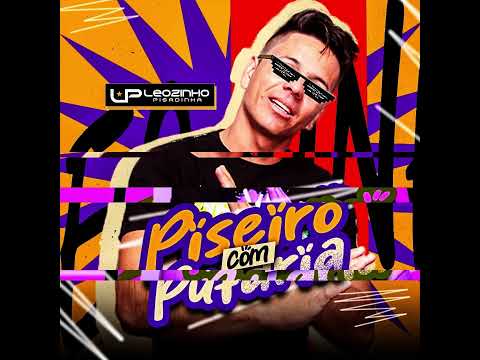 E VAMO COMEÇAR O PISEIRO - LEOZINHO PISADINHA