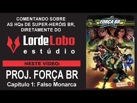 Projeto Força BR - Cap. 1 / Vol 1: Falso Monarca