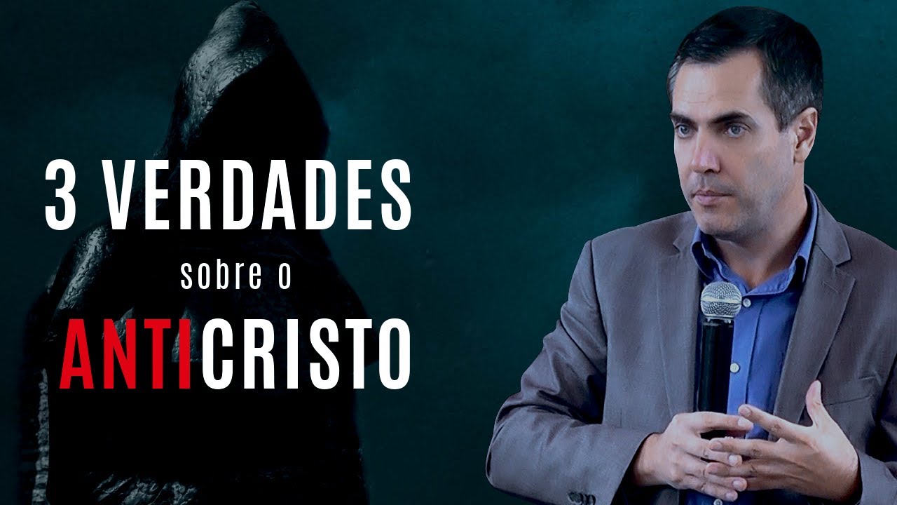 Três Verdades Sobre o Anticristo - Leandro Lima