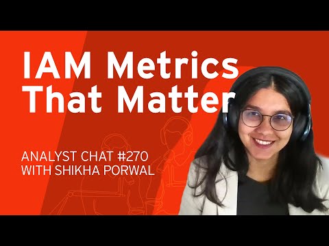 KPIs vs KRIs in IAM: Metrics That Drive Business Outcomes | Analyst Chat 270