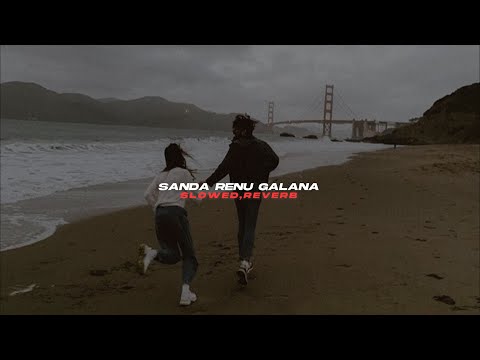 Sanda Renu Galana (slowed+reverb)