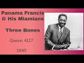 Panama Francis  and his Miamians -Three Bones - 1945