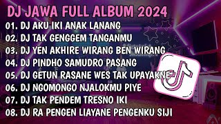 Download lagu DJ JAWA FULL ALBUM VIRAL TIKTOK 2024 || DJ AKU IKI ANAK LANANG X TAK GENGGEM TANGANMU X WIRANG !! mp3