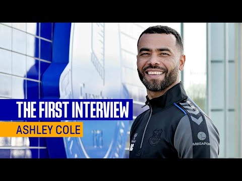 ASHLEY COLE: FIRST INTERVIEW WITH NEW EVERTON FIRST-TEAM COACH