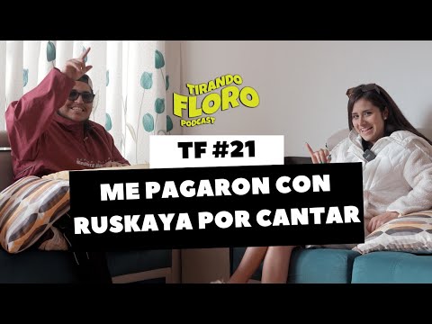 Tirando Floro #21 - ME PAGARON CON RUSKAY@ POR CANTAR ft NIZZA