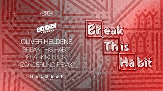 Oliver Heldens - Break This Habit (feat. Kiko Bun) (Zonderling Remix)