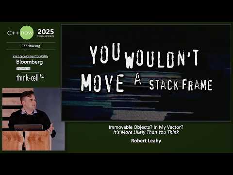 Lightning Talk: Immovable C++ Objects? In My Vector? - Likelier Than You Think - Robert Leahy