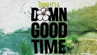 👑 Common Kings - Damn Good Time (Official Lyric Video)