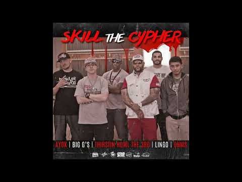 Lingo feat. Thirstin Howl the 3rd, Ayok, Big G's & Ohms - Skill the Cypher