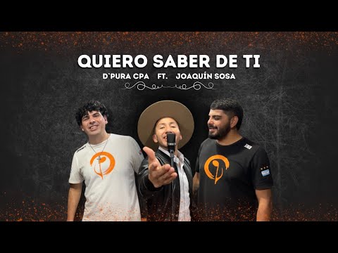 D' Pura Cpa ft. Joaquín Sosa - Quiero saber de ti (Video Oficial)
