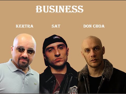 Business - Kertra, Sat et Don Choa