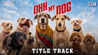 Ohh My Dog - Title Track | Aman Pant | Moksh Pant | Prashant Sishodia