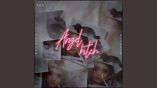 Angel Bitch (feat. Mrs Go &amp; Laudrup Kumar)