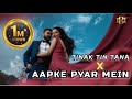 Tinak Tin Tana X Aapke Pyar Me | Tinak Tin Tana Remix | 90s Hits Hindi Songs | Instagram Viral Song