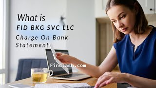 What is FID BKG SVC LLC Charge On Bank