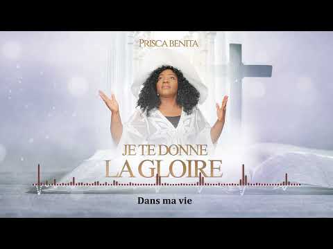 PRISCA BENITA -Je Te Donne La Gloire