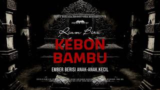 Download lagu KEBON BAMBU - EMBER BERISI ANAK-ANAK KECIL | EP706 - Riam Biru mp3