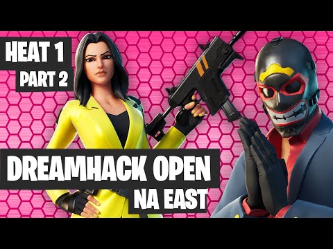 DreamHack Open NAE Heat 1 Part 2 Highlights Fortnite Tournament
