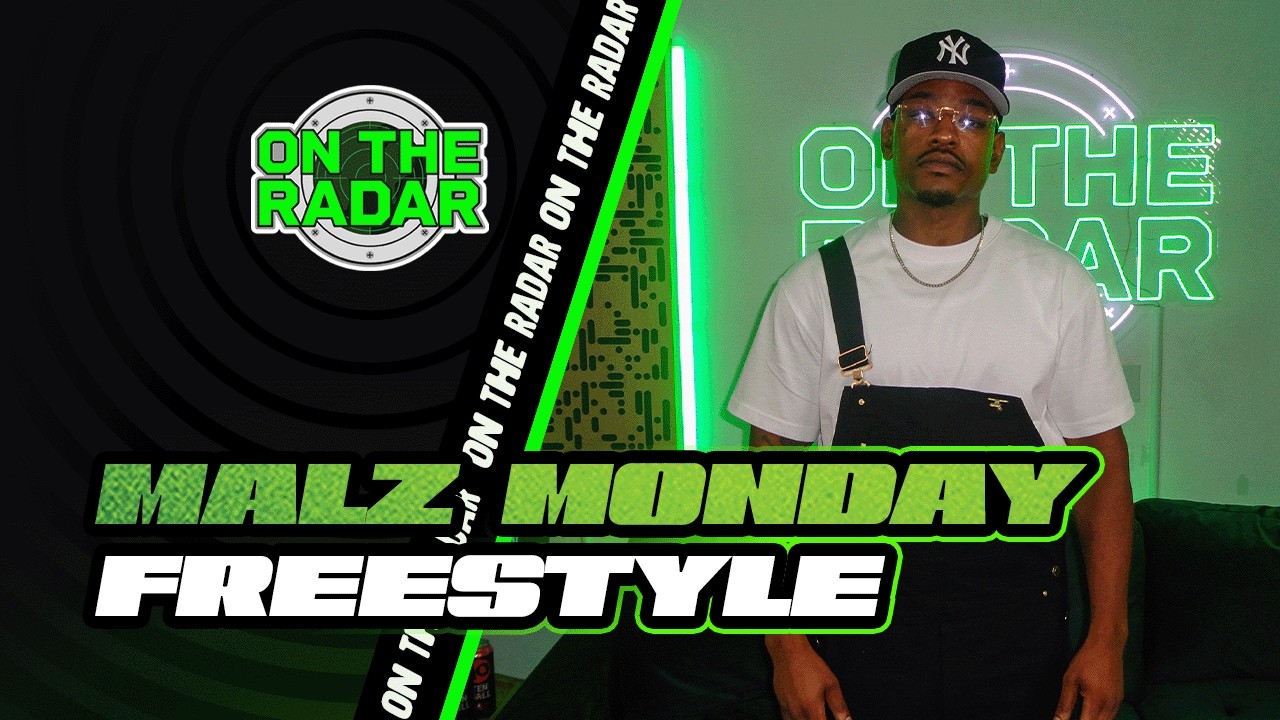 The Malz Monday "On The Radar" Freestyle (RIGHT NOW)