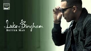Luke Bingham  - Better Man (Subject To Change E.P)