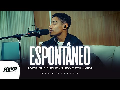 Amor Que Enche | Tudo é Teu | Vida - Ryan Ribeiro (Espontâneo ao vivo)