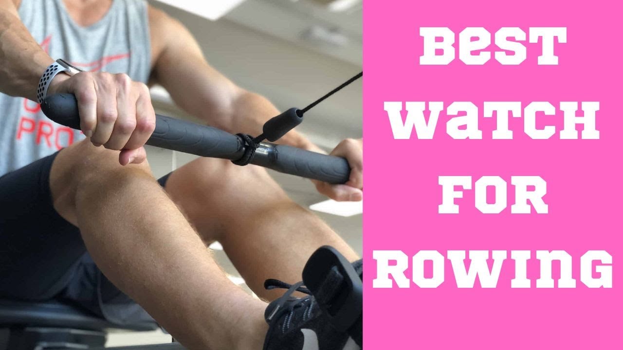 What Is the Best Watch for Rowing?