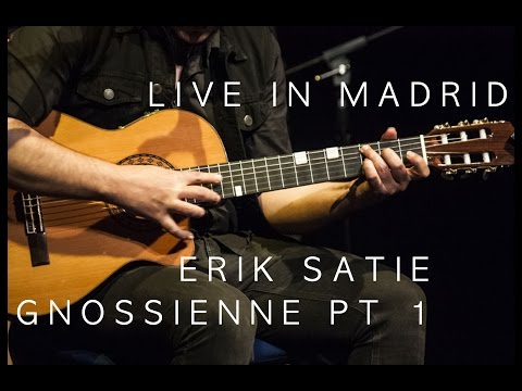 Erik Satie - Gnossienne Pt 1 Guitar Cover Live in Madrid 
