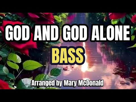 God and God Alone / BASS / Choral Guide - Arranged by Mary McDonald