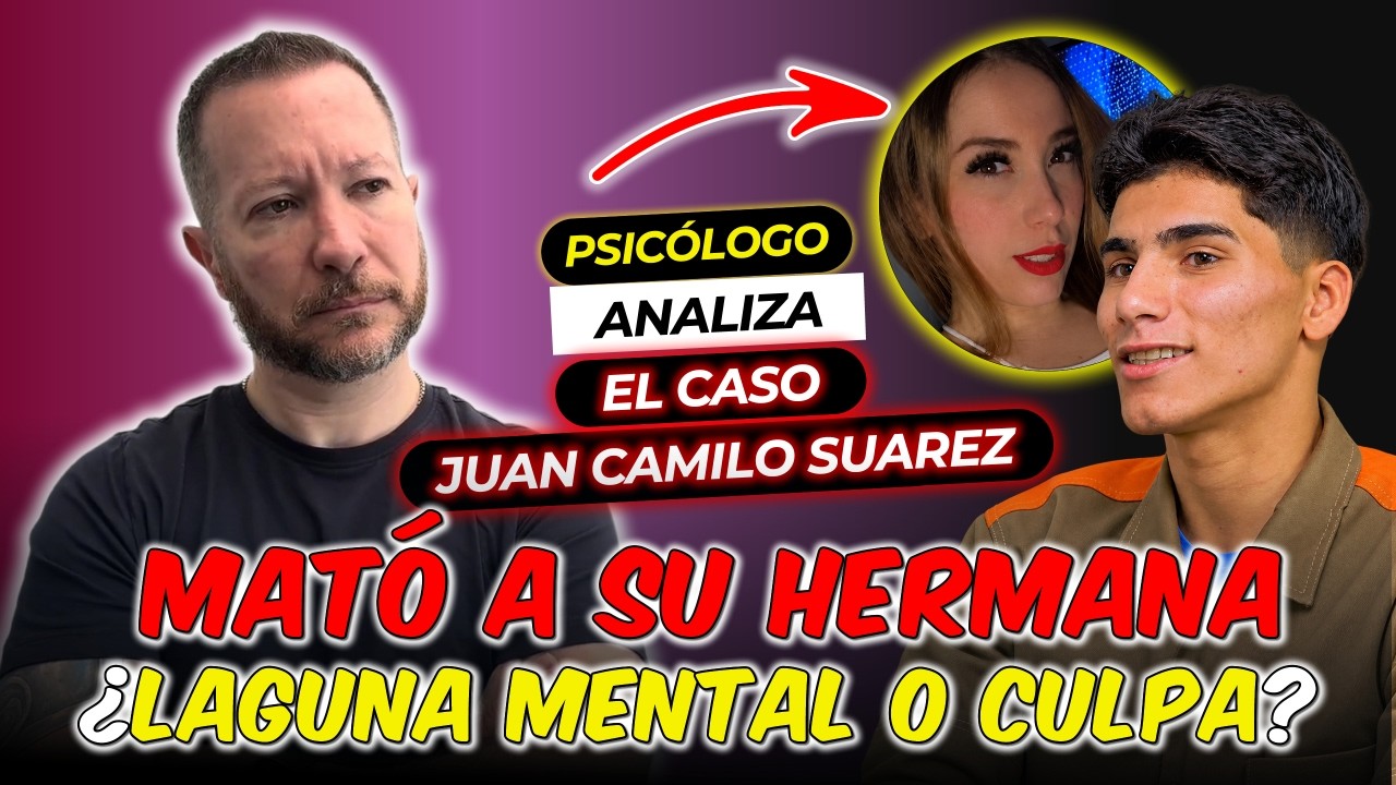 M4TØ a su hermana Y DICE NO RECORDAR: El Caso de Juan Camilo Suárez | Psicologo REACCIONA