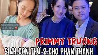 🔥Primmy Trương s.inh con thứ 2 cho thiếu gia Phan Thành, nói luôn tên gọi, hé lộ giới tính em bé