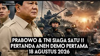 PRABOWO & TNI SIAGA SATU !! Pertanda Aneh Demo Pertama 18 AGUSTUS 2026