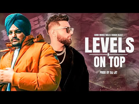 LEVELS : ON TOP | Sidhu Moose Wala X Karan Aujla | Drill Mashup | Prod By Dj Jit